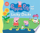 Peppa Pig and the Lucky Ducks cover