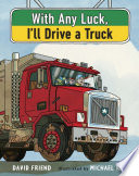 With Any Luck, I'll Drive a Truck cover