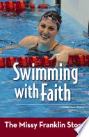 Swimming with Faith: The Missy Franklin Story cover