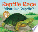 Reptile Race: What Is a Reptile? cover
