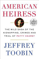 American Heiress: The Wild Sage of the Kidnapping, Crimes and Trial of Patty Hearst cover