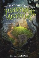 The Shadow Cadets of Pennyroyal Academy