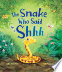 The Snake Who Said Shhh cover