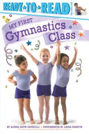 My First Gymnastics Class (Ready-to-Read) cover