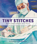 Tiny Stitches: The Life of Medical Pioneer Vivien Thomas cover
