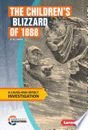 The Children's Blizzard of 1888: A Cause-and-Effect Investigation cover