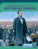 12 Questions About the Gettysburg Address cover