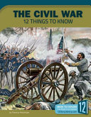 The Civil War: 12 Things to Know cover