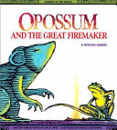 Opossum and the Great Firemaker: A Mexican Legend cover