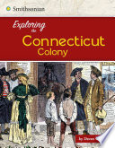 Exploring the Connecticut Colony cover