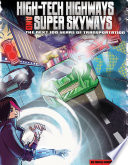 High-Tech Highways and Super Skyways: The Next 100 Years of Transportation cover