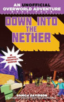 Down into the Nether: An Unofficial Overworld Adventure cover