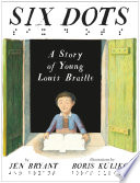 Six Dots: A Story of Young Louis Braille cover