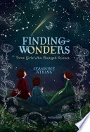 Finding Wonders: Three Girls Who Changed Science cover