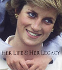 Diana: Her Life & Her Legacy cover