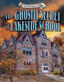 The Ghostly Secret of Lakeside School cover