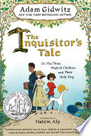 The Inquisitor's Tale: Or, The Three Magical Children and Their Holy Dog cover