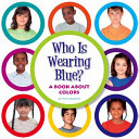 Who Is Wearing Blue? A Book About Colors cover