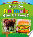 How Do Animals Give Us Food? cover