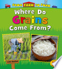 Where Do Grains Come From? cover