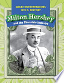 Milton Hershey and the Chocolate Industry cover
