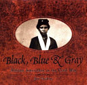 Black, Blue & Gray: African Americans in the Civil War cover
