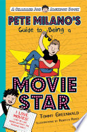 Pete Milano's Guide to Being a Movie Star cover