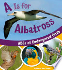 A Is for Albatross: ABCs of Endangered Birds cover