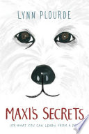 Maxi's Secrets: (Or, What You Can Learn from a Dog) cover
