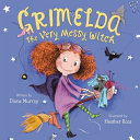 Grimelda: The Very Messy Witch cover
