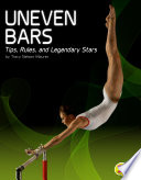Uneven Bars: Tips, Rules, and Legendary Stars cover
