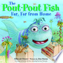 The Pout-Pout Fish: Far, Far from Home cover