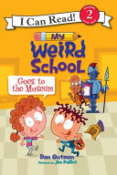 My Weird School Goes to the Museum cover