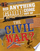 Did Anything Good Come Out of the Civil War? cover