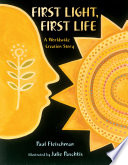 First Light, First Life: A Worldwide Creation Story cover