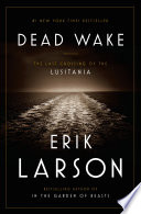 Dead Wake: The Last Crossing of the Lusitania cover