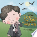When Thomas Edison Fed Someone Worms cover