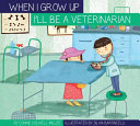 When I Grow Up I'll Be a Veterinarian cover