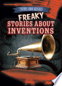 Freaky Stories About Inventions cover