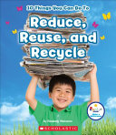 10 Things You Can Do to Reduce, Reuse, Recycle cover