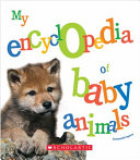 My Encyclopedia of Baby Animals cover