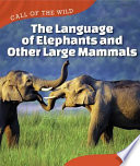 The Language of Elephants and Other Large Mammals cover