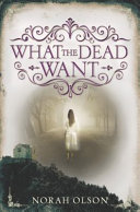 What the Dead Want cover