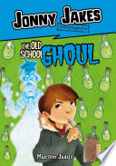 Jonny Jakes Investigates the Old School Ghoul cover