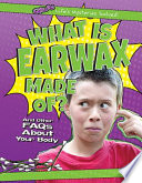 What Is Earwax Made Of? And Other FAQs About Your Body cover