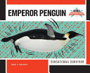 Emperor Penguin: Sensational Survivor cover