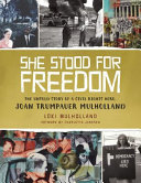She Stood for Freedom: The Untold Story of a Civil Rights Hero, Joan Trumpauer Mulholland cover