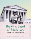 Brown v. Board of Education: A Fight for Simple Justice cover