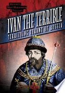 Ivan the Terrible: Terrifying Tyrant of Russia cover