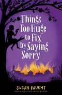 Things Too Huge to Fix by Saying Sorry cover